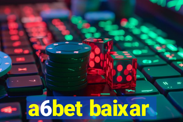 a6bet baixar